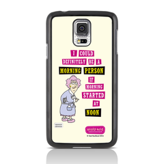 Samsung Galaxy S5 Morning Person Case