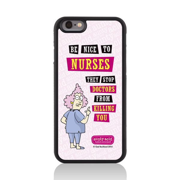 iPhone 6 Be Nice To Nurses Case