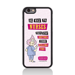 iPhone 6 Be Nice To Nurses Case