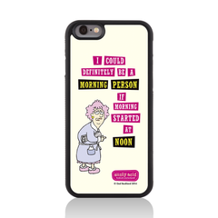 iPhone 6 Morning Person Case
