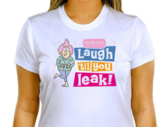 Laugh 'til you Leak T-Shirt